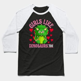 Cute & Funny Girls Like Dinosaurs Too Paleontology Baseball T-Shirt